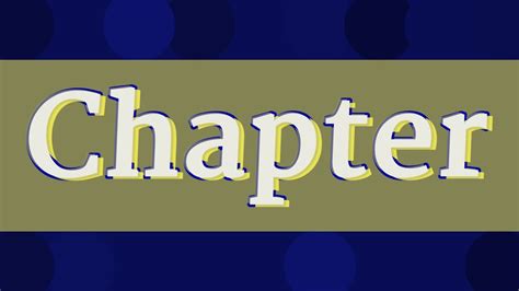 chapiter pronunciation|what is a chapter.